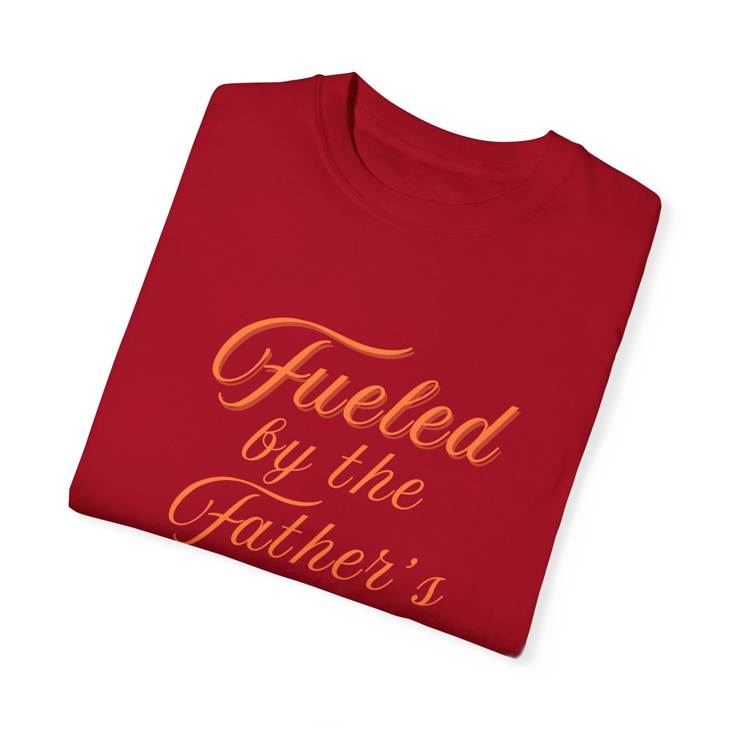 A Selection of "Fueled by the Father's Love"  Unisex T-Shirt