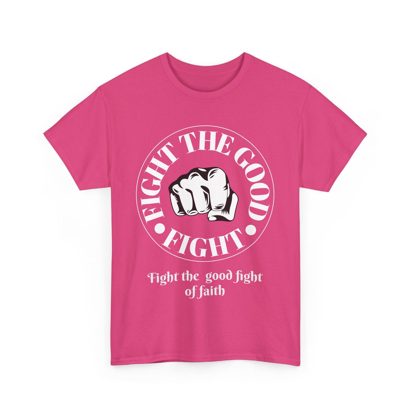 Fight the Good Fight Unisex Heavy Cotton Tee