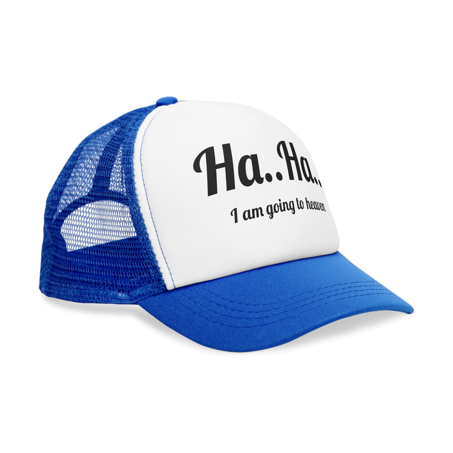 Humorous but meaningful, "Ha..Ha.. I am going to heaven" - Mesh Cap