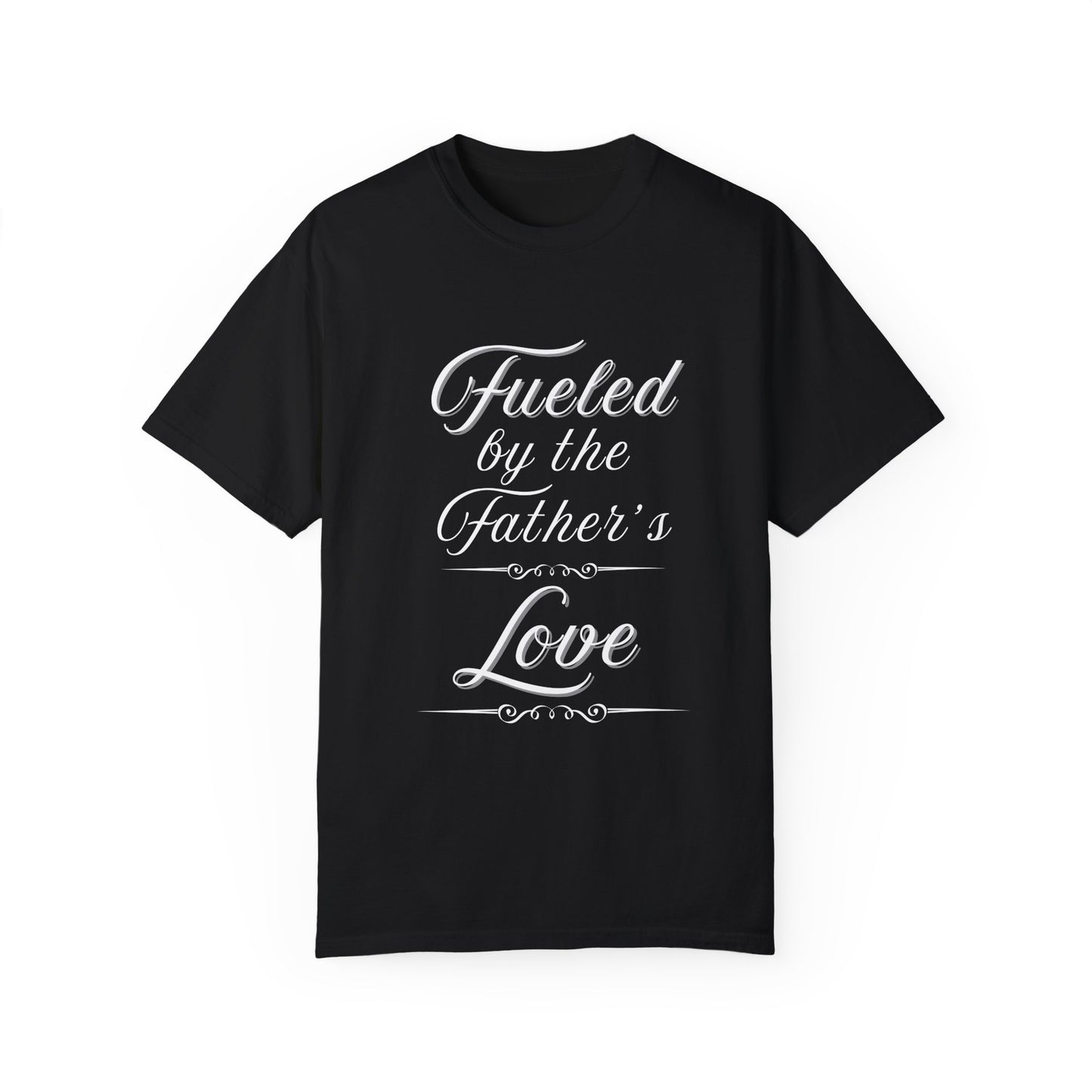 A Selection of "Fueled by the Father's Love"  Unisex T-Shirt