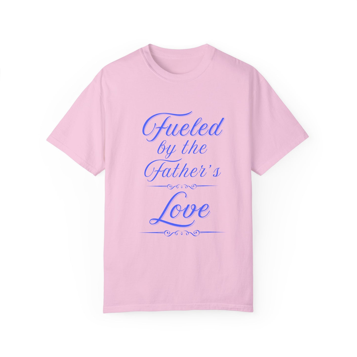 A Selection of "Fueled by the Father's Love"  Unisex T-Shirt