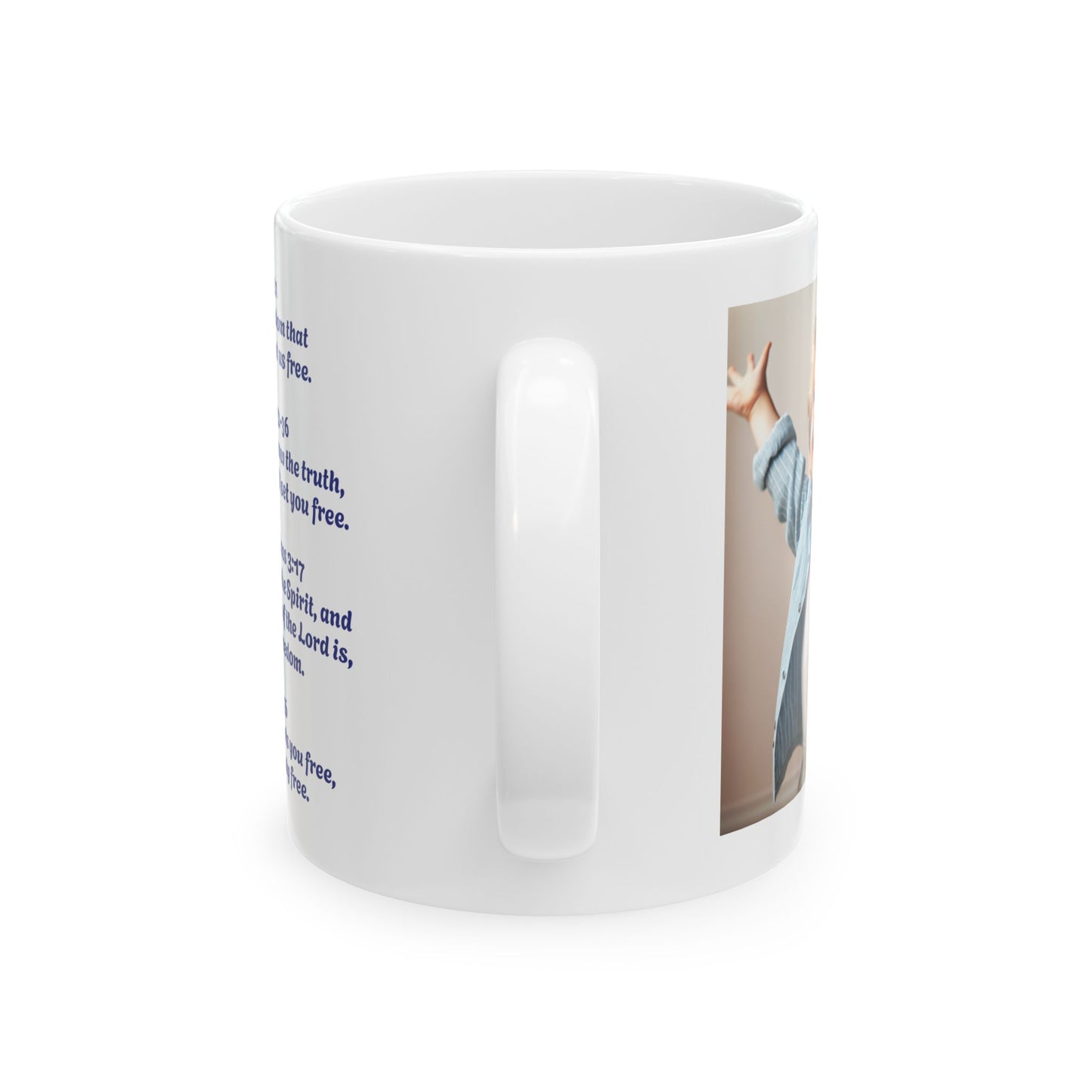 Ceramic Mug, white, with a joyful little boy, and freedom verses from the bible. (11oz)