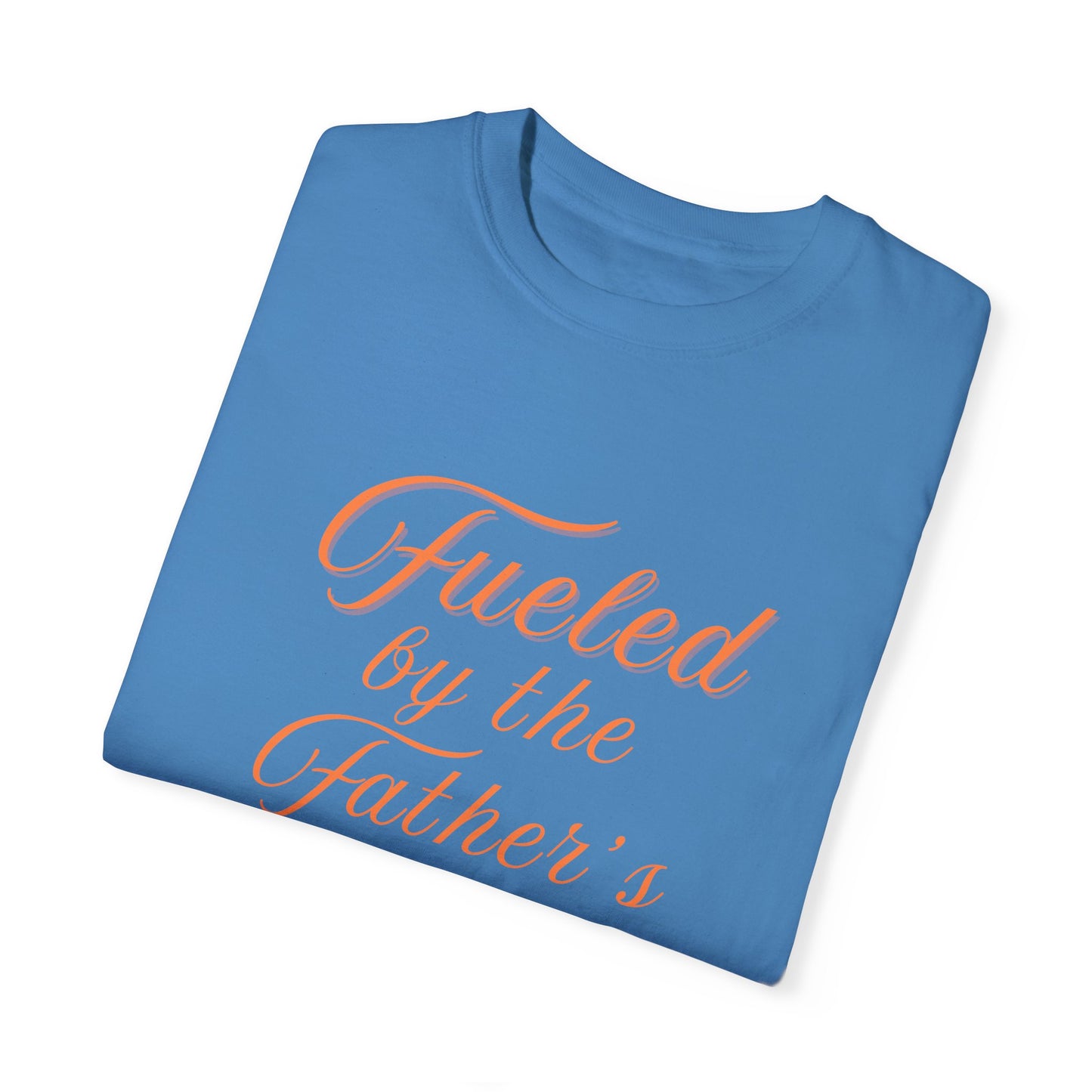 A Selection of "Fueled by the Father's Love"  Unisex T-Shirt