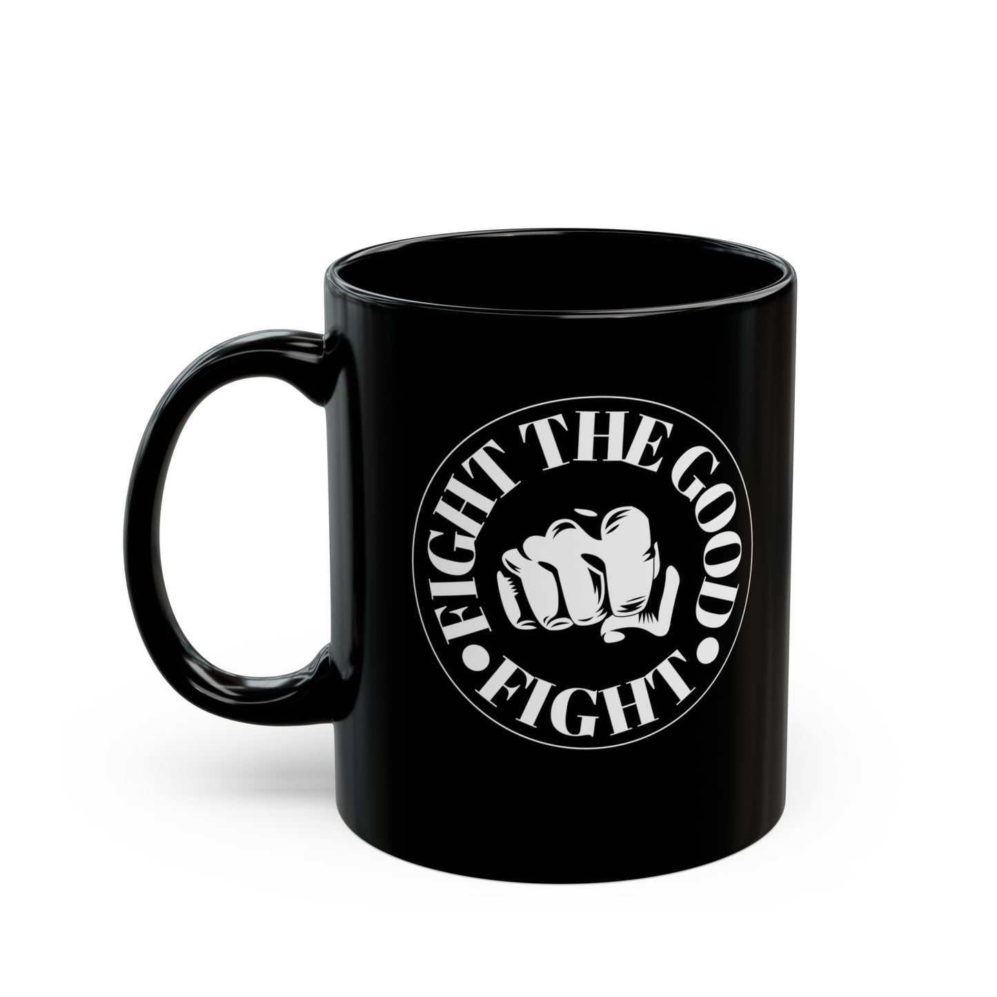 Inspirational Black Mug - "Fight the Good Fight of Faith"