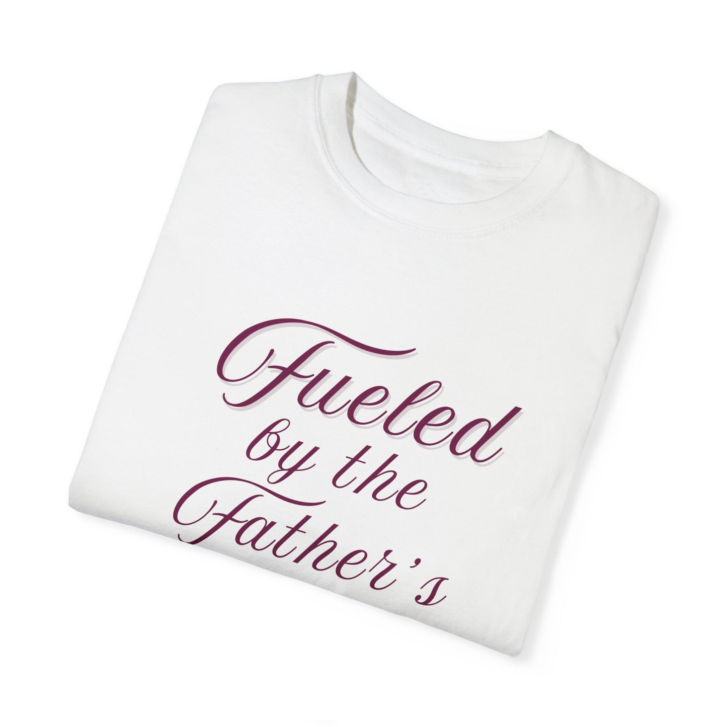 A Selection of "Fueled by the Father's Love"  Unisex T-Shirt