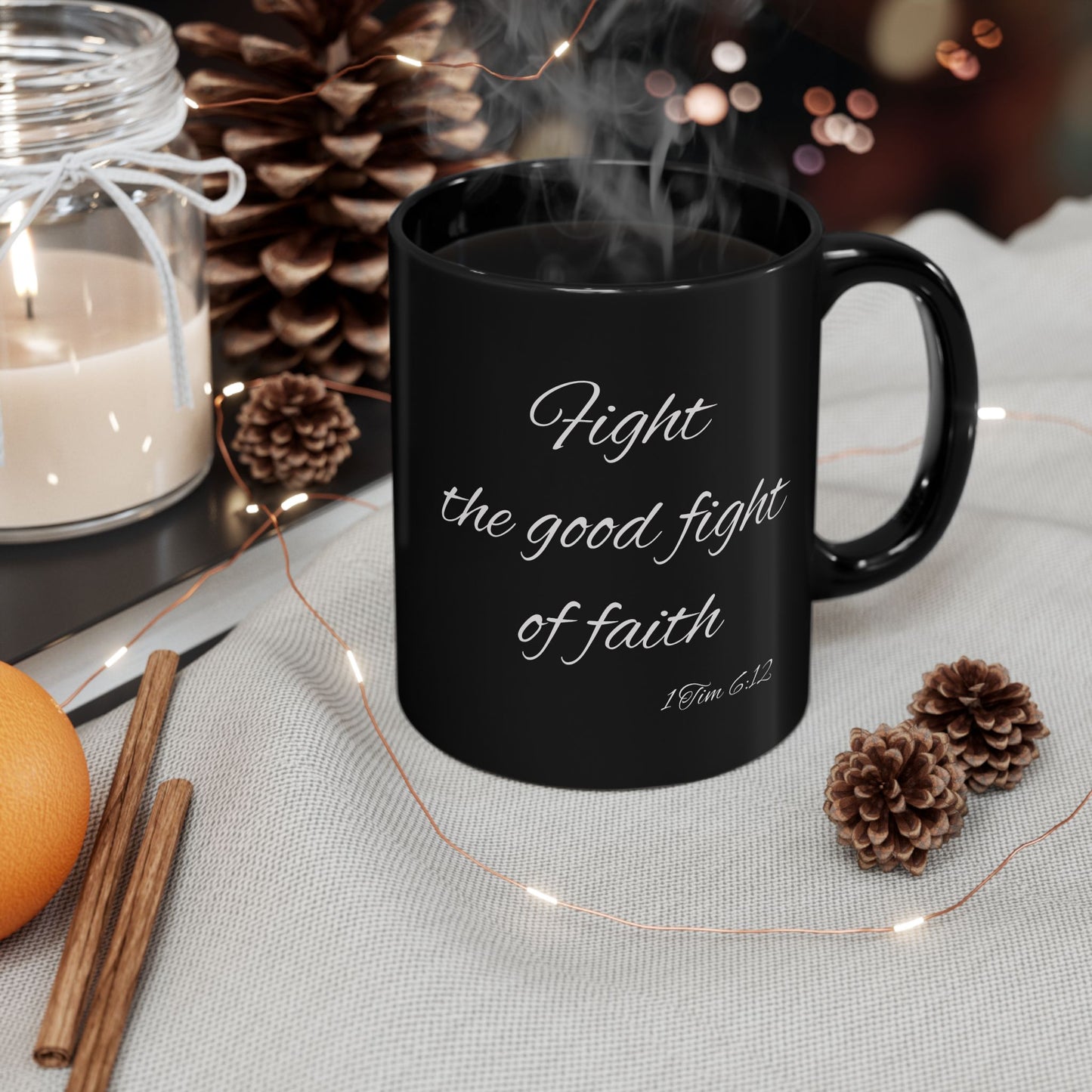 Inspirational Black Mug - "Fight the Good Fight of Faith"