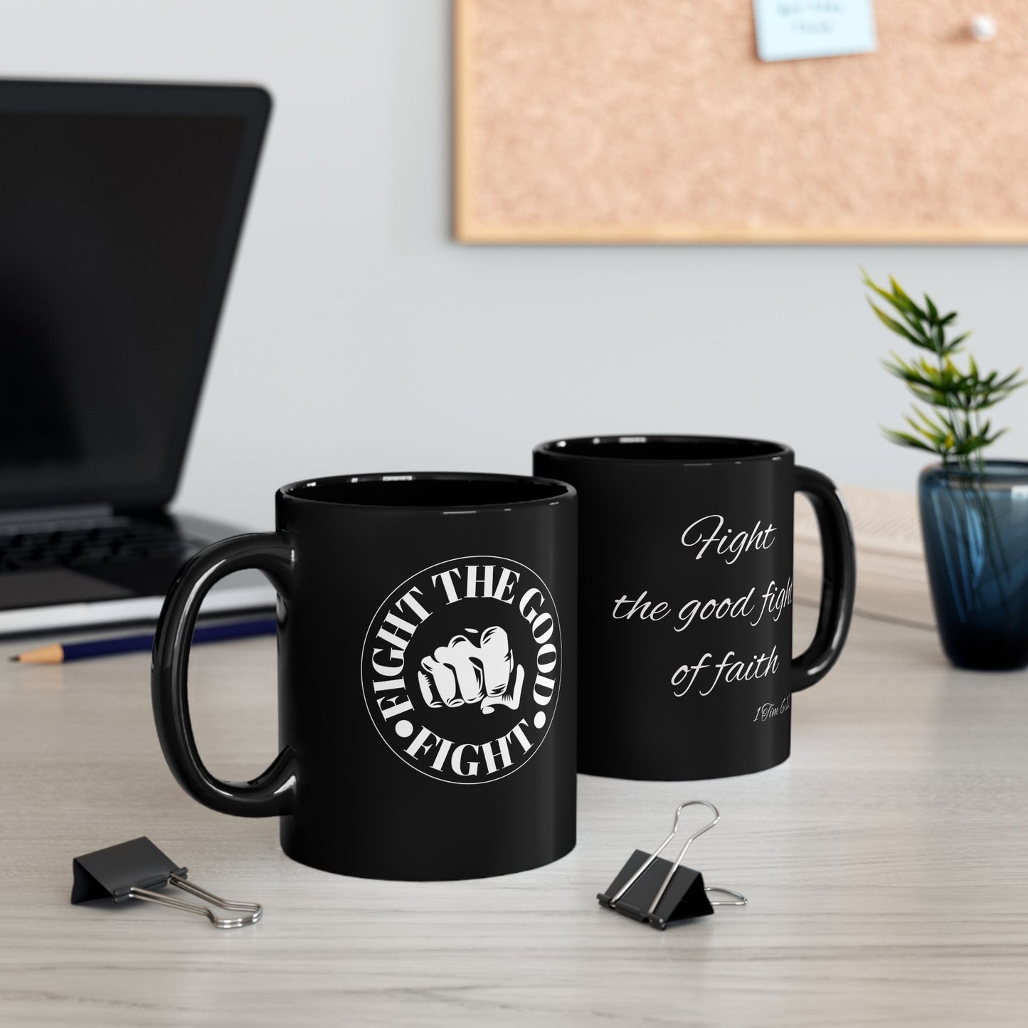 Inspirational Black Mug - "Fight the Good Fight of Faith"