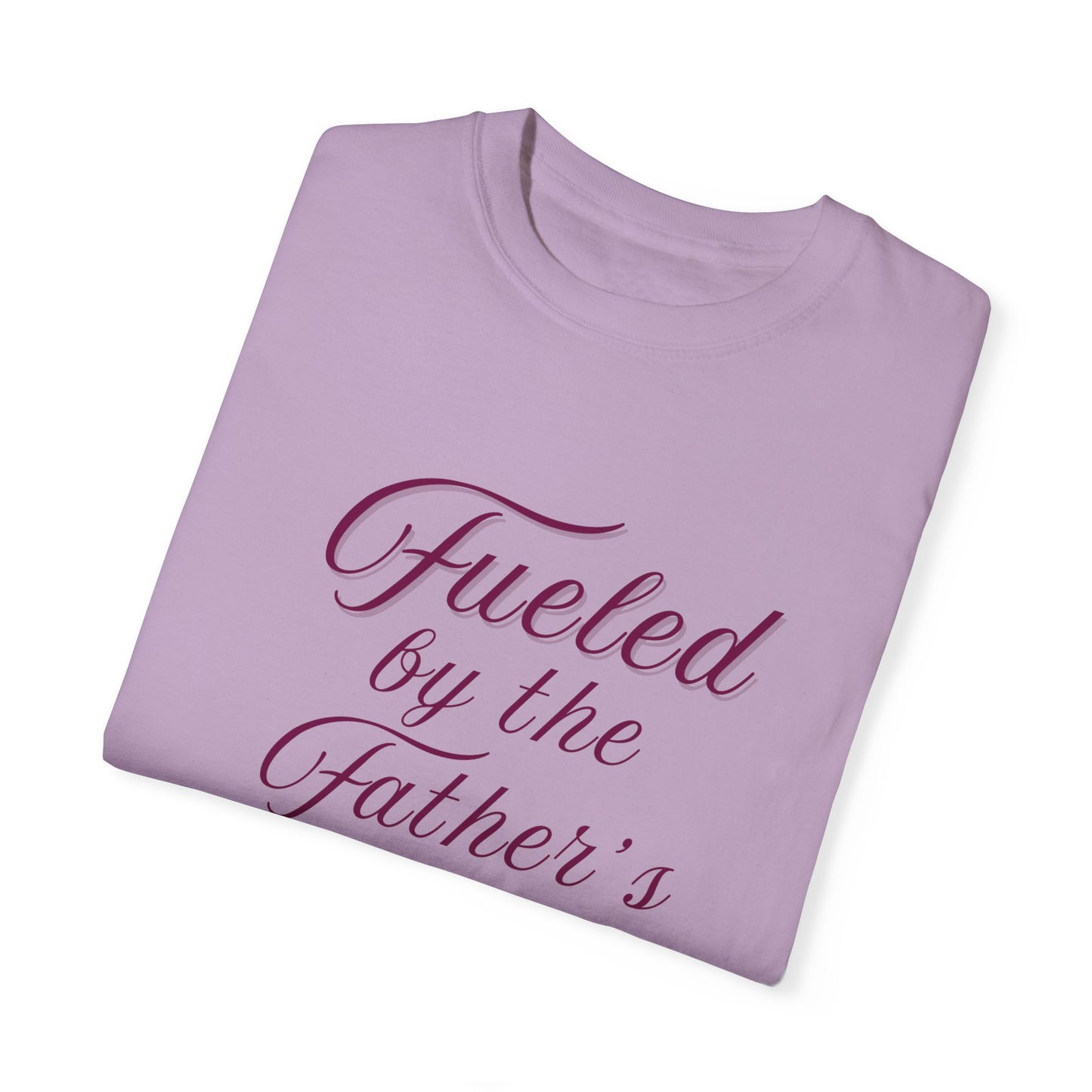 A Selection of "Fueled by the Father's Love"  Unisex T-Shirt