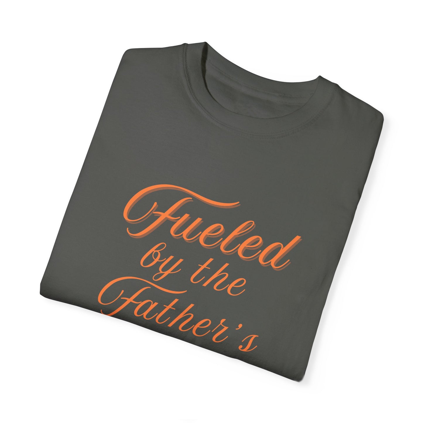 A Selection of "Fueled by the Father's Love"  Unisex T-Shirt