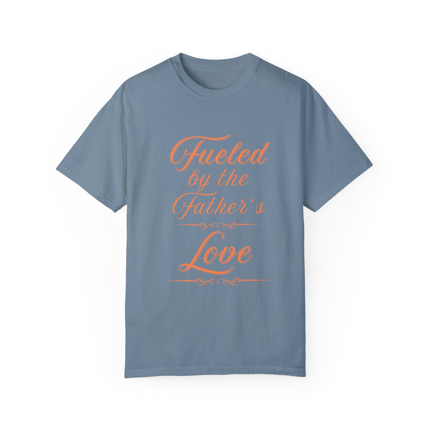 A Selection of "Fueled by the Father's Love"  Unisex T-Shirt