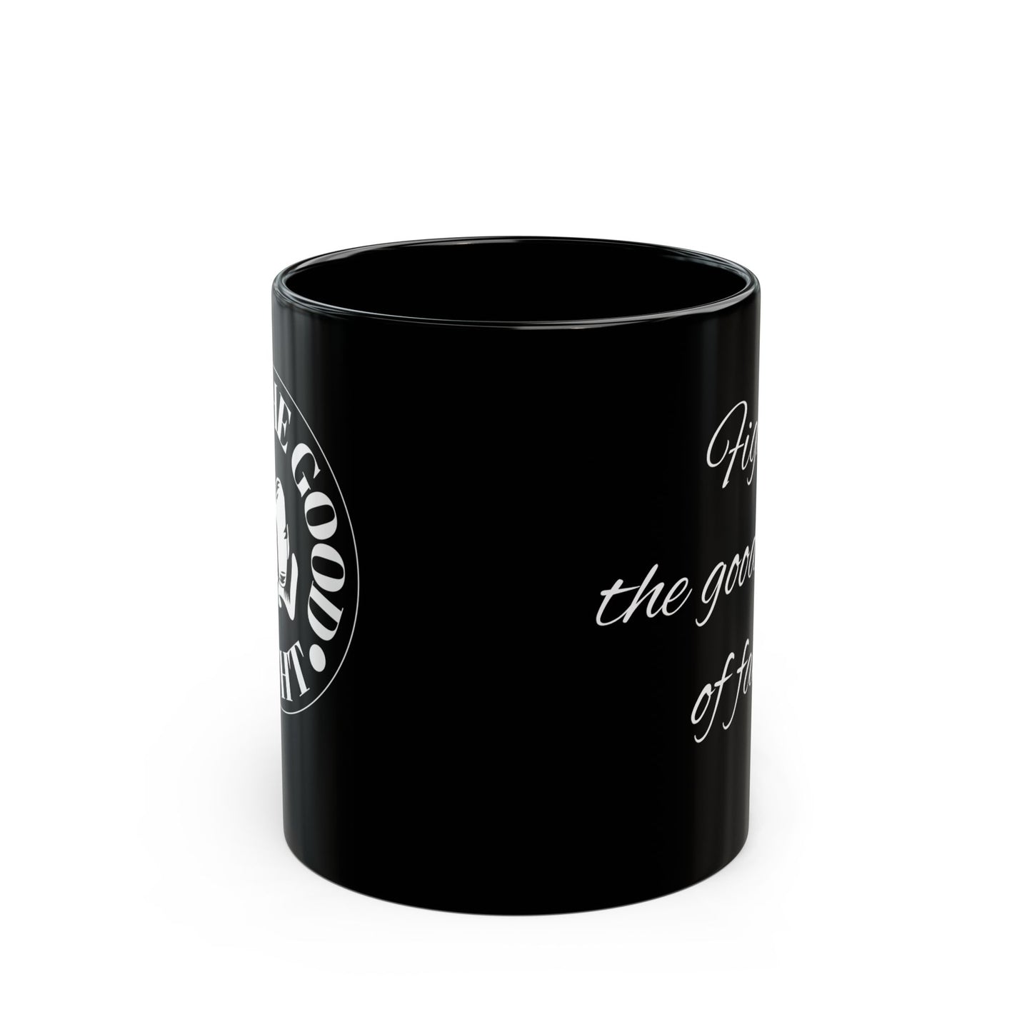 Inspirational Black Mug - "Fight the Good Fight of Faith"