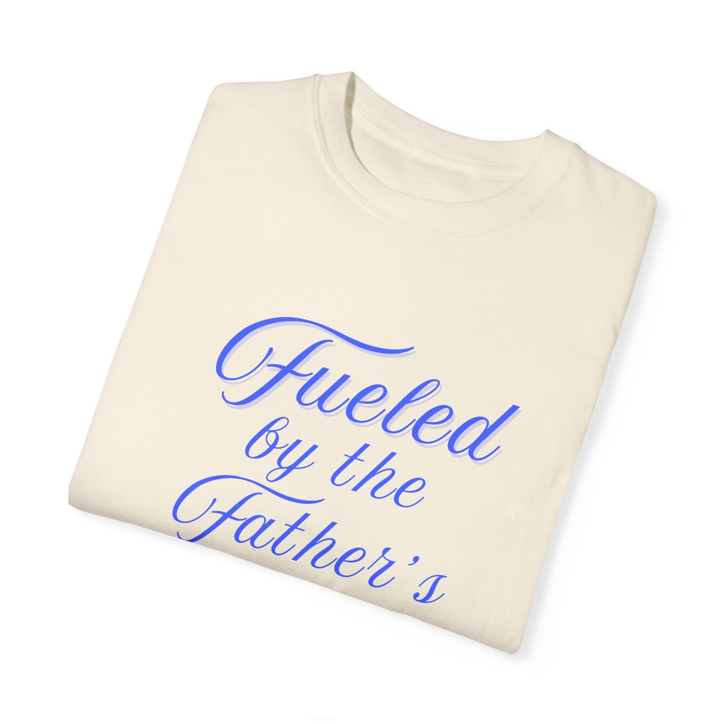 A Selection of "Fueled by the Father's Love"  Unisex T-Shirt