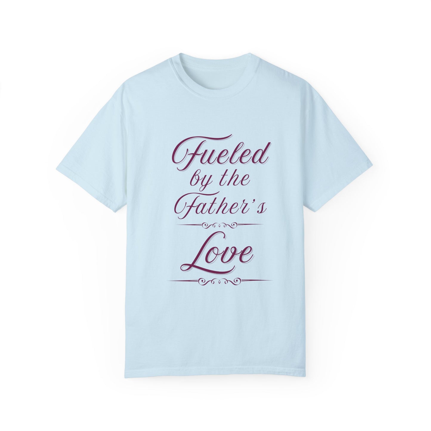 A Selection of "Fueled by the Father's Love"  Unisex T-Shirt