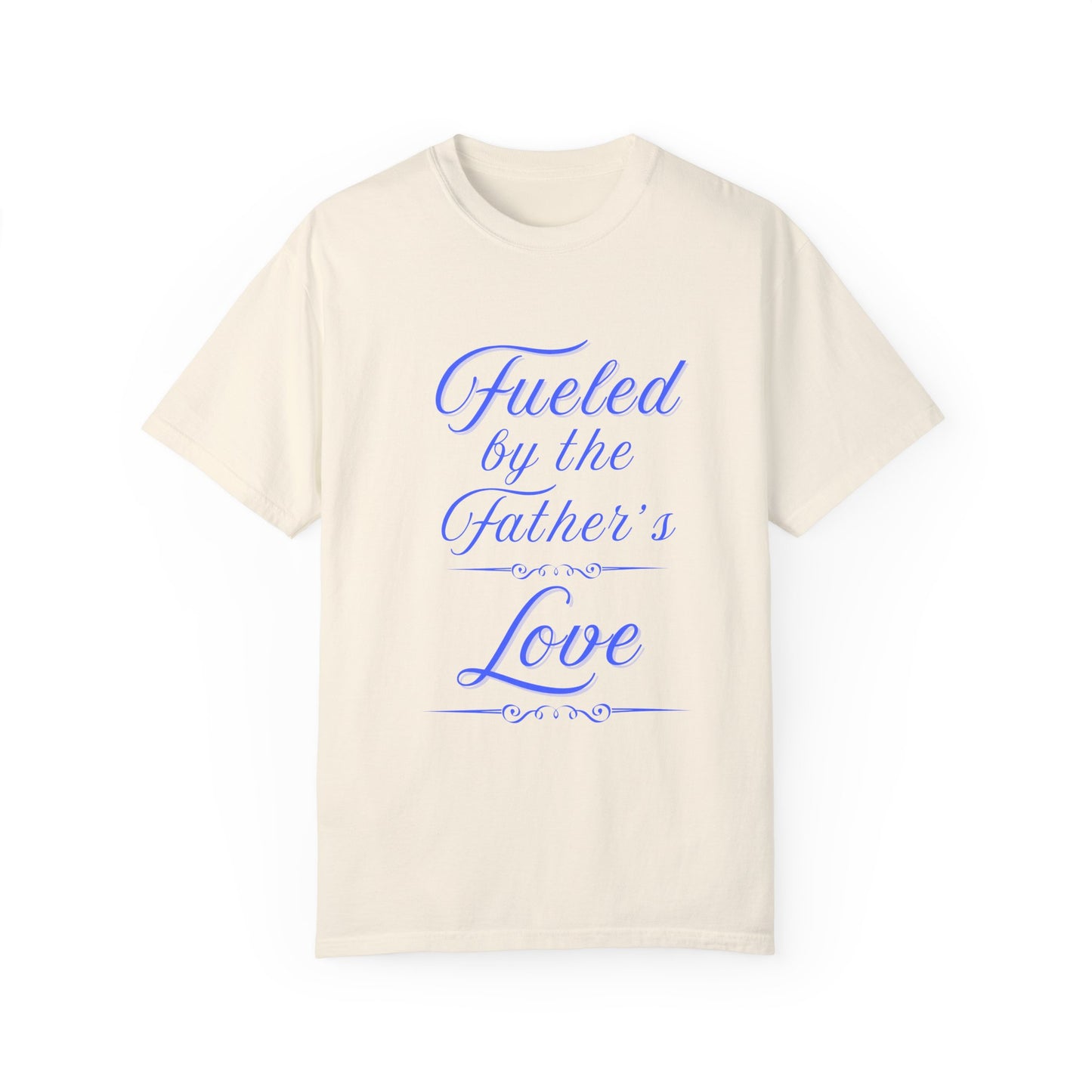 A Selection of "Fueled by the Father's Love"  Unisex T-Shirt