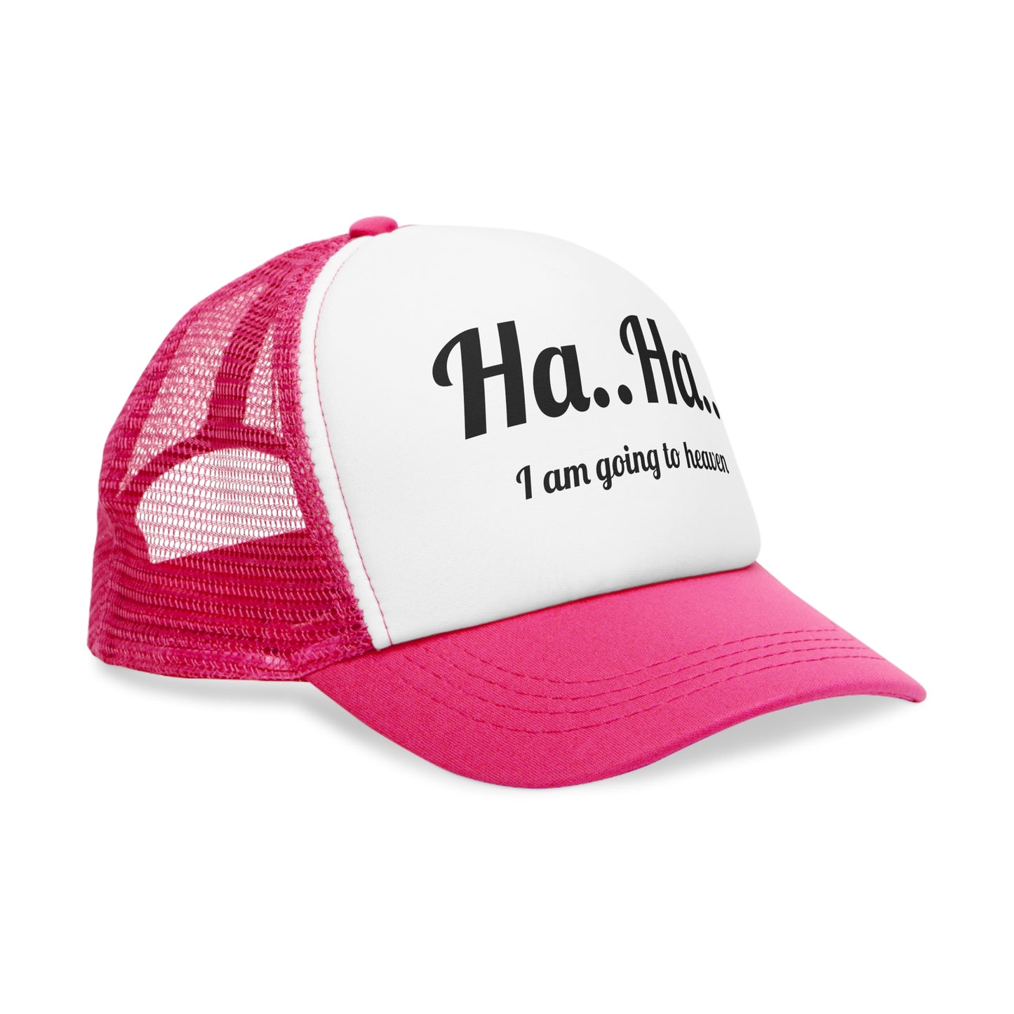 Humorous but meaningful, "Ha..Ha.. I am going to heaven" - Mesh Cap