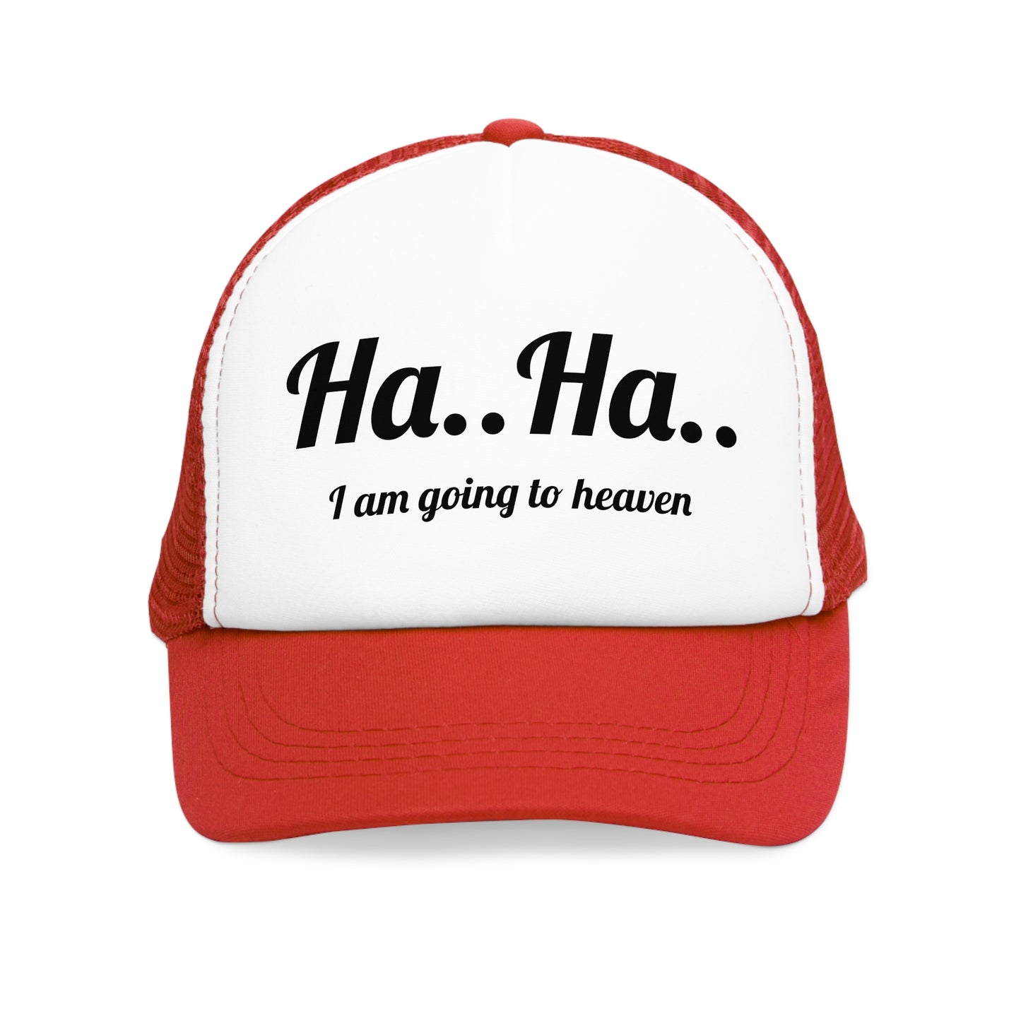 Humorous but meaningful, "Ha..Ha.. I am going to heaven" - Mesh Cap