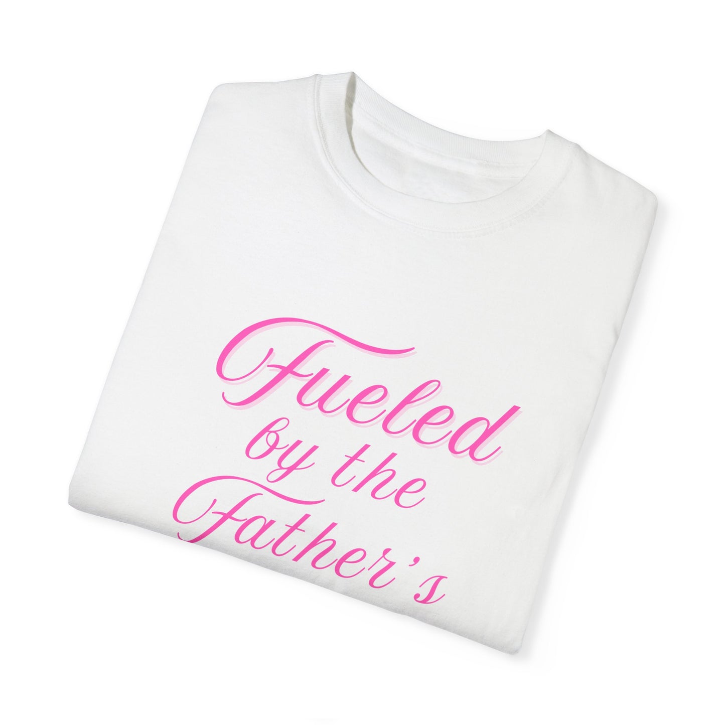 A Selection of "Fueled by the Father's Love"  Unisex T-Shirt