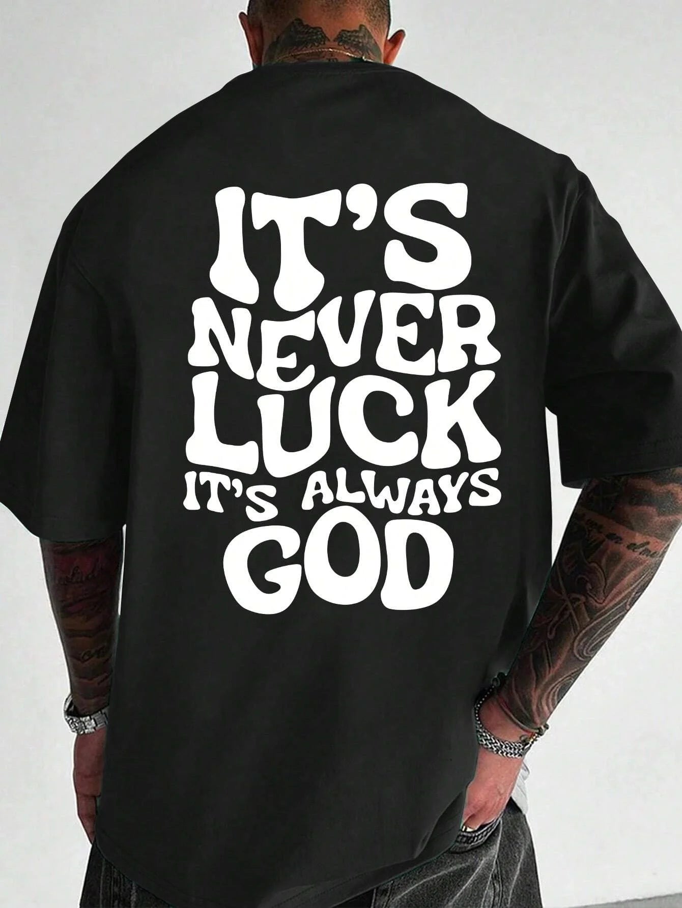 Men's Design T-Shirt - Its Never Luck Its Always God