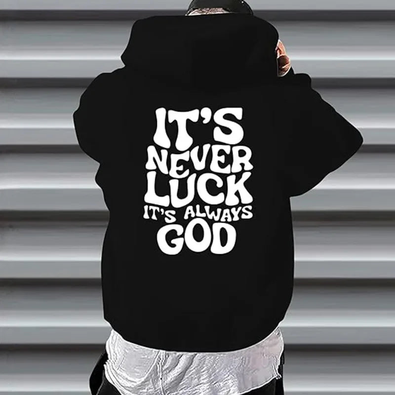 New trend high quality, "It's never luck it is always God" Hoodie