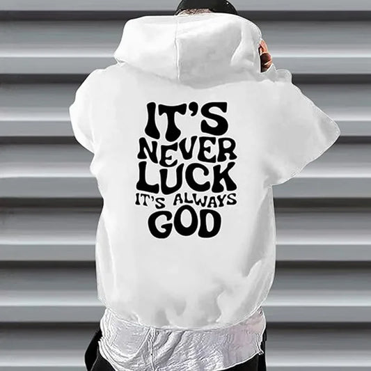 New trend high quality, "It's never luck it is always God" Hoodie