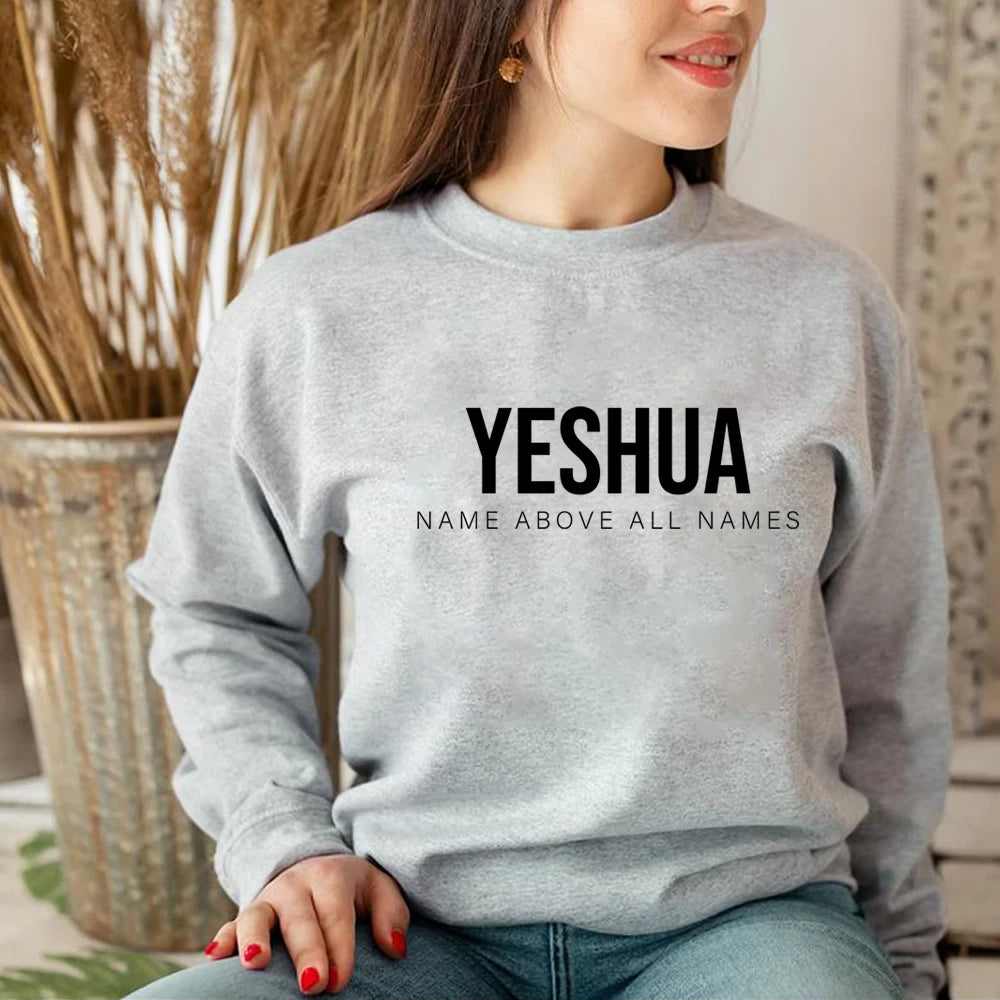 Yeshua Sweatshirt Name Above All Names Shirt Jesus Is King Hoodie Jesus Top Names of God Tees Unisex Trendy Sweatshirts