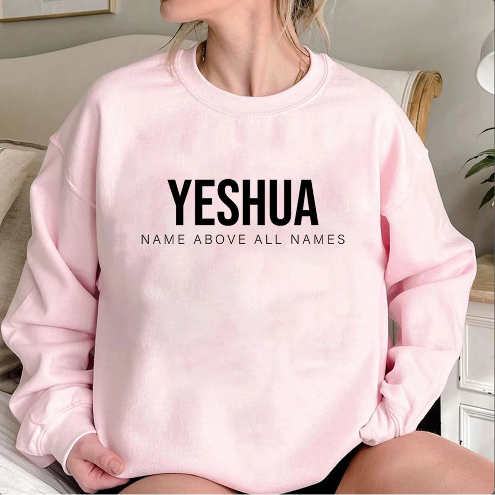 Yeshua Sweatshirt Name Above All Names Shirt Jesus Is King Hoodie Jesus Top Names of God Tees Unisex Trendy Sweatshirts