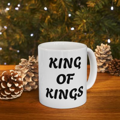 Inspirational KING OF KINGS Ceramic Mug